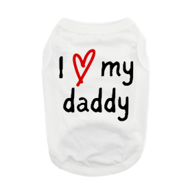 I Love My Daddy Dog Shirt (Color: White, size: medium)